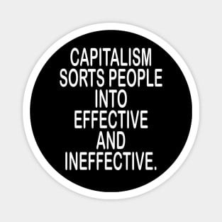 Capitalism sorts people inspirational shirt Magnet